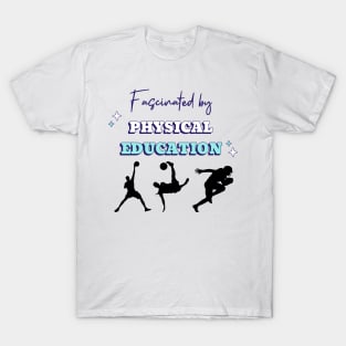 Fascinated by Physical Education T-Shirt